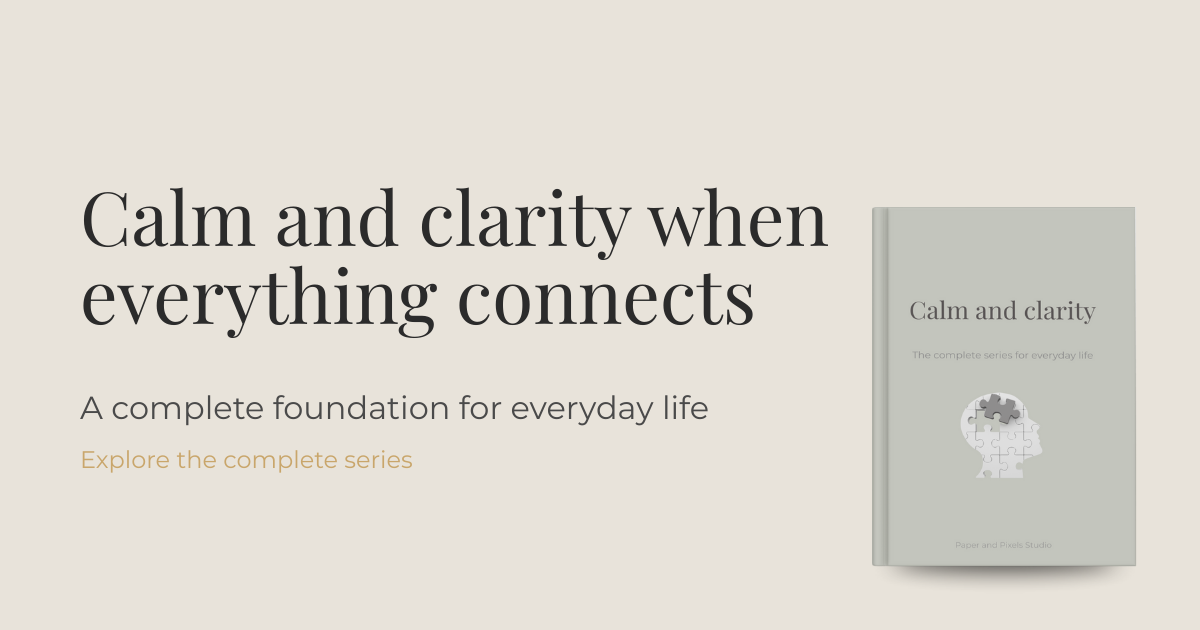 Calm and clarity – Paper and Pixels Studio